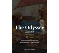 The Odyssey (Annotated): Translated by Samuel Butler, with the Greek Names Restored