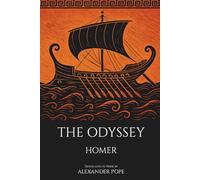 The Odyssey by Homer: Translated in Verse by Alexander Pope | With the Original Introduction by Theodore Alois Buckley (Annotated)