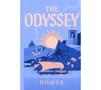 The Odyssey Explained: Full Text and Analysis - A Faithful Modern English Translation with Glossary, Notes and Character Guide for Students and Readers