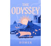 The Odyssey Explained: Full Text and Analysis - A Faithful Modern English Translation with Glossary, Notes and Character Guide for Students and Readers