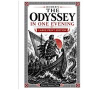 The Odyssey in One Evening: The Complete Epic Retold in Plain English - A Witty, Illustrated Large-Print Edition