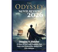 The Odyssey (Movie Review 2026): A View of the Cast, Possible Plot Twist and Production before the Film Release