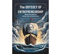 The Odyssey of Entrepreneurship: Homer’s Epic Lessons for Startups, Pivots, and Surviving Failure