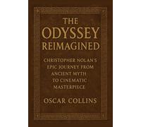 The Odyssey Reimagined: Christopher Nolan’s Epic Journey from Ancient Myth to Cinematic Masterpiece
