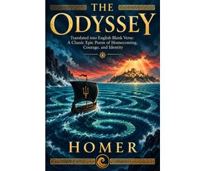 The Odyssey: Translated into English Blank Verse - A Classic Epic Poem of Homecoming, Courage, and Identity