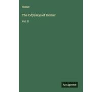 The Odysseys of Homer: Vol. II
