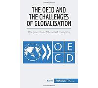 The Oecd And The Challenges Of Globalisation:The Governor Of The World Economy