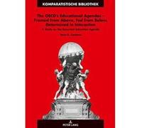 The OECD's Educational Agendas - Framed from Above, Fed from Below, Determined in Interaction: A Study on the Recurrent Education Agenda ... Series / Bibliotheque d'Etudes Comparatives) - [Version Ori