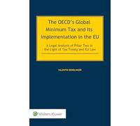 The OECD's Global Minimum Tax and its Implementation in the EU - A Legal Analysis of Pillar Two in the Light of Tax Treaty and EU Law