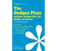 [(The Oedipus Plays by Sophocles: Antigone, Oedipus Rex, Oedipus at Colonus)] [Author: Sparknotes] published on (February, 2014)