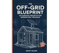 The Off-Grid Blueprint