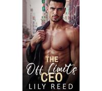 The Off Limits CEO: An Enemies to Lovers, Grumpy / Sunshine Romance