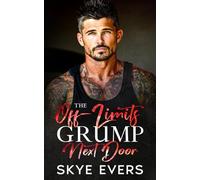 The Off-Limits Grump Next Door: A Small Town One Bed Romance