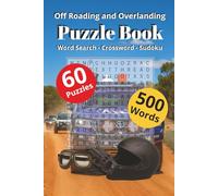The Off Roading and OverLanding Puzzle Book: Word Search - Crossword - Sudoku | Mud, Maps & Mind Games of Off-Road Puzzle Fun for Every Adventurer | ... & Overlanding Word Games for Adventure Lovers