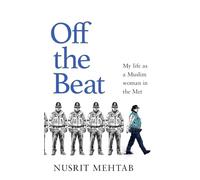 The Off The Beat: My life as a brown, Muslim woman in the Met