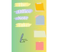 The Office Note Taker: Notebook, Journal, Funny, Humours, Writing Book