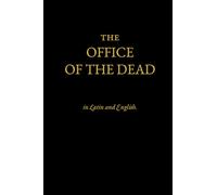 The Office of the Dead: According to the Roman Breviary of 1568 in Latin and English