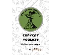 The Office Shinobi's Copycat Toolkit: Steal Ideas. Never Apologise. [Volume 5]