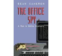 The Office Spy: A Rex & Eddie Mystery: Volume 4 (A British Comedy Private Investigator Series)