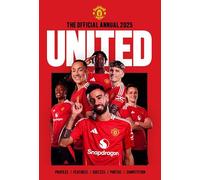 The Official Annual 2025 United: Profiles/ Features/ Quizzes/ Photos/ Competitions