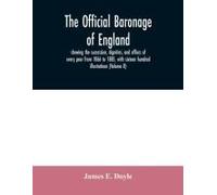 The Official Baronage Of England, Showing The Succession, Dignities, And Offices Of Every Peer From 1066 To 1885, With Sixteen Hundred Illustrations (Volume Ii)