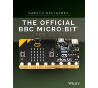 The Official BBC microbit User Guide by Gareth Halfacree Wiley, (Auteur)