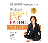 The Official Bright Line Eating Cookbook