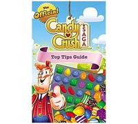 The Official Candy Crush Saga Top Tips Guide