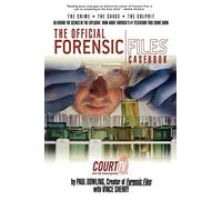 The Official Forensic Files Casebook
