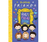 The Official Friends Quiz and Fill-In Book!