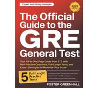 The Official Guide to the GRE General Test: Your All-in-One Prep Guide from ETS with Real Practice Questions, Full-Length Tests, and Expert Strategies to Maximize Your Score