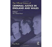 The Official History Of Criminal Justice In England And Wales