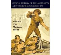 The Official History Of The Australian Army Medical Services 1914-1918