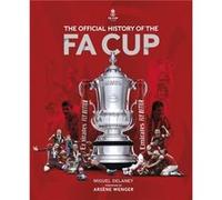 The Official History of The FA Cup by The FA The FA (Auteur)