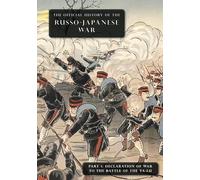 The Official History Of The Russo-Japanese War