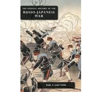 The Official History of the Russo-Japanese War: Part 4: Liao-Yang