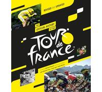 The Official History of the Tour de France: Revised and Updated