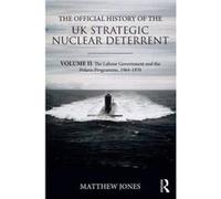 The Official History of the UK Strategic Nuclear Deterrent - [Version Originale] Matthew Jones (Auteur)