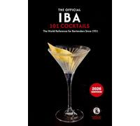 The Official IBA 101 Cocktails 2026 - luxury: The Official Cocktail List by the International Bartenders Association