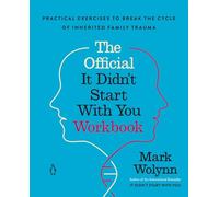 It Didn't Start with You – Workbook : Exercices pour rompre le cycle des traumatismes hérités
