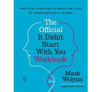 The Official It Didn't Start with You Workbook The Companion to the Worldwide Bestseller - Mark Wolynn - Penguin Life - ebook (ePub) - Livre