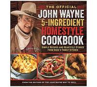 The Official John Wayne 5-Ingredient Homestyle Cookbook
