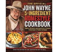 The Official John Wayne 5-Ingredient Homestyle Cookbook