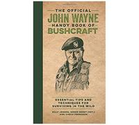 The Official John Wayne Handy Book Of Bushcraft