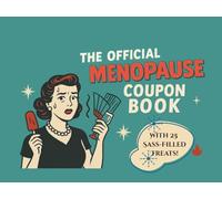 The Official Menopause Coupon Book: With 25 Sass-Filled Treats