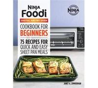 The Official Ninja Foodi Digital Air Fry Oven Cookbook 75 Recipes for Quick and Easy Sheet Pan Meals by Janet A Zimmerman Janet A Zimmerman (Auteur)