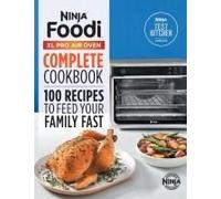 The Official Ninja® Foodi(Tm) Xl Pro Air Oven Complete Cookbook