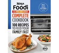 The Official Ninja® Foodi(Tm) Xl Pro Air Oven Complete Cookbook