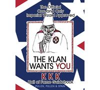 The Official One and Only Imperial Wizard Approved KKK Hall of Fame Guidebook