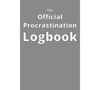 The Official Procrastination Logbook: A hilarious notebook for delayed plans, half-done tasks, and tomorrow’s excuses.